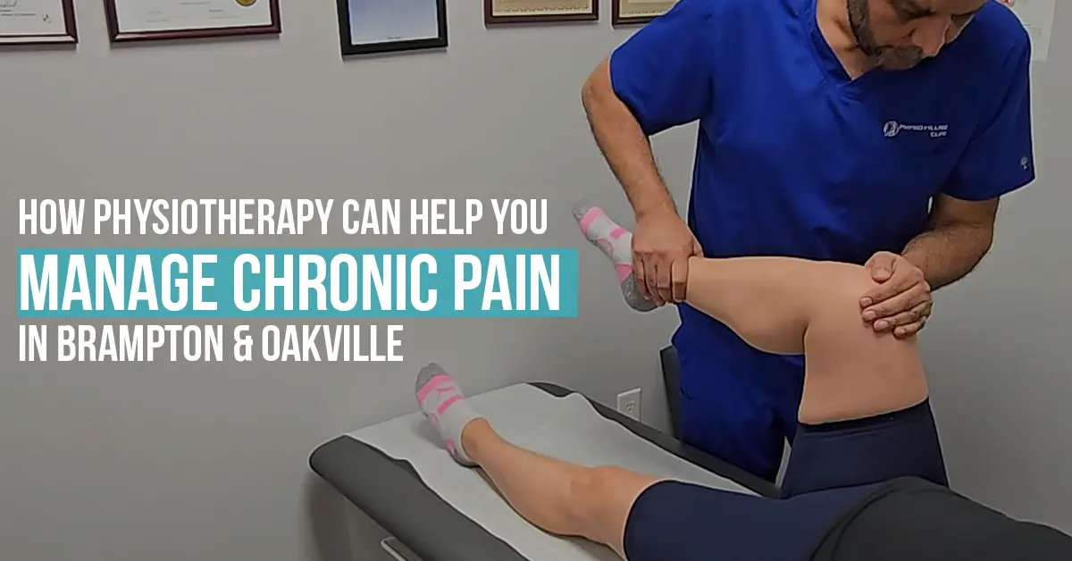 How Physiotherapy Can Help You Manage Chronic Pain in Brampton & Oakville