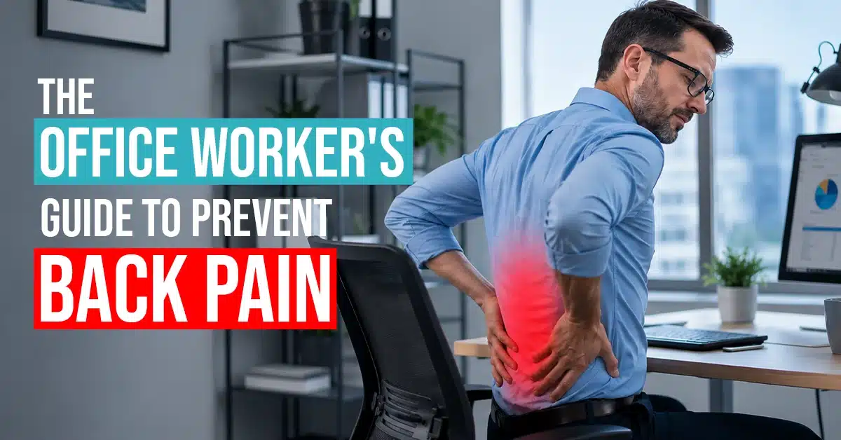 The Office Worker's Guide to Preventing Back Pain
